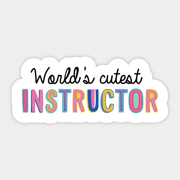 Instructor Gifts | World's cutest Instructor Sticker by BetterManufaktur